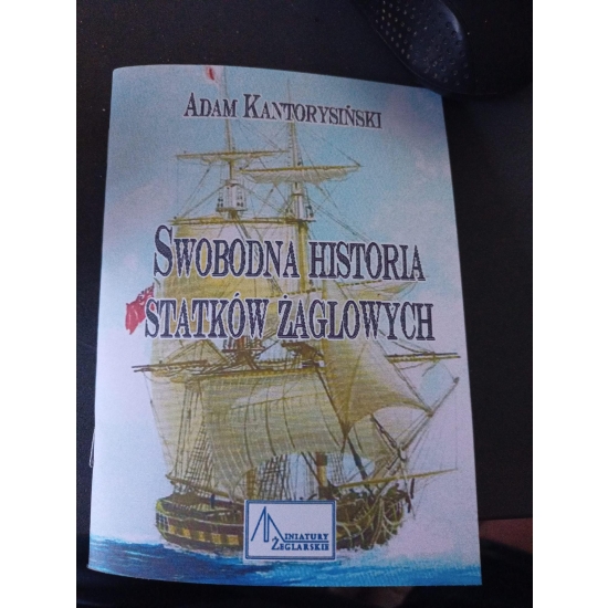 Adam Kantorysiński "Swobodna historia statków żaglowych"